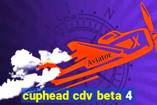 cuphead cdv beta 4